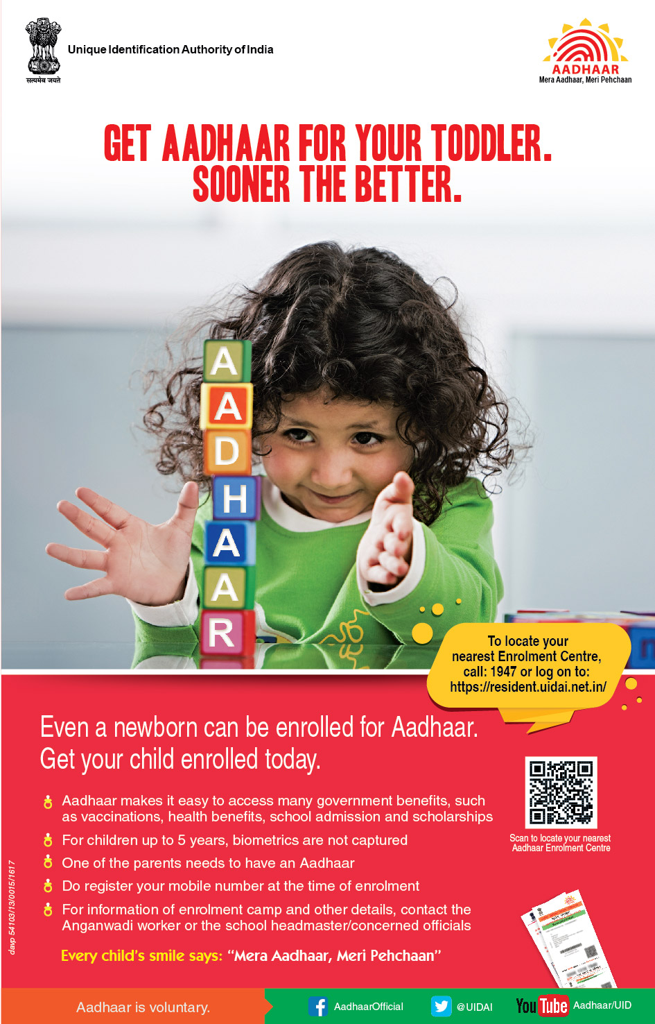 Even newborn can be enrolled for Aadhaar. Get your child enrolled today.